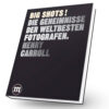 BIG SHOTS! - Die Geheimnisse der weltbesten Fotografen