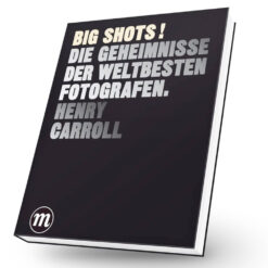BIG SHOTS! - Die Geheimnisse der weltbesten Fotografen