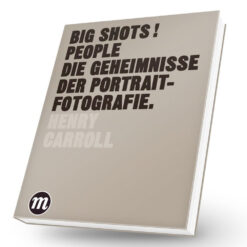 BIG SHOTS! PEOPLE - Die Geheimnisse der Portraitfotografie