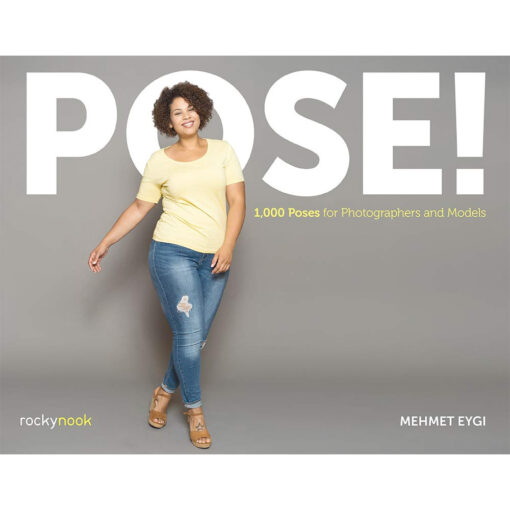Pose! 1000 Poses for Photographers and Models